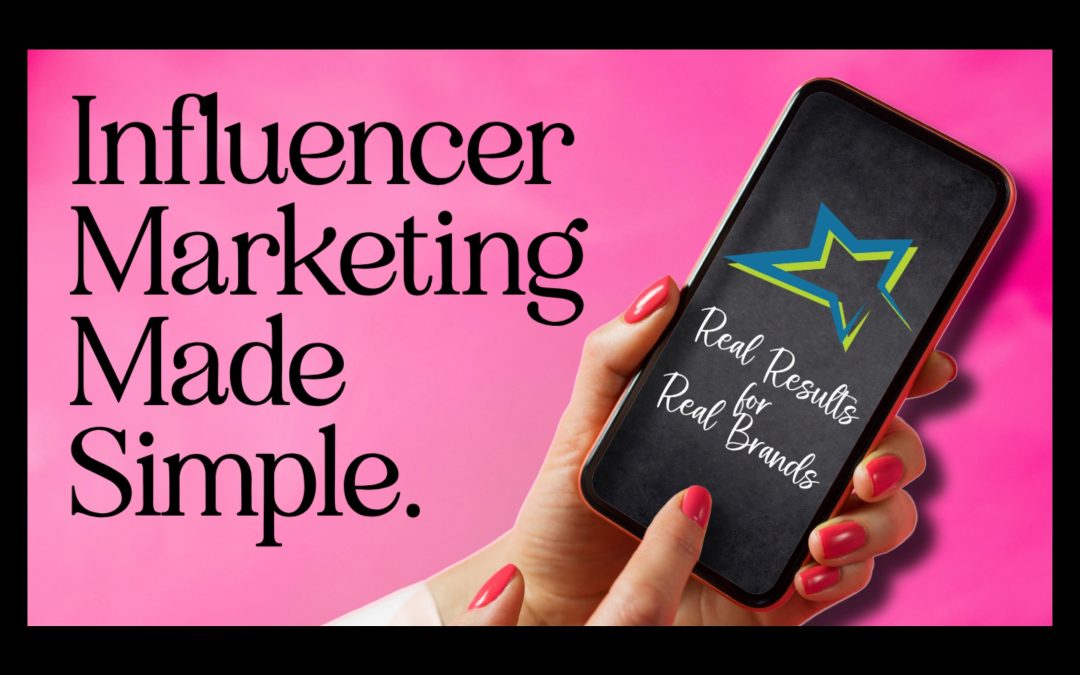Influencer Marketing Made Simple: Real Results for Real Brands
